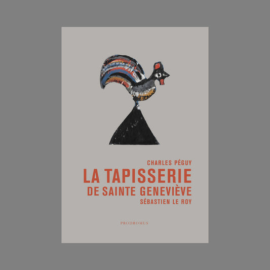 A1_La Tapisserie de sainte Geneviève et de Jeanne d'Arc - Charles Péguy, Sébastien Le Roy