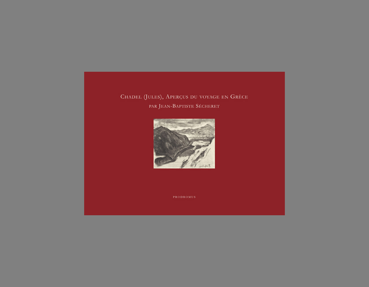 B4_Chadel (Jules), Aperçus du voyage en Grèce par Jean-Baptiste Sécheret