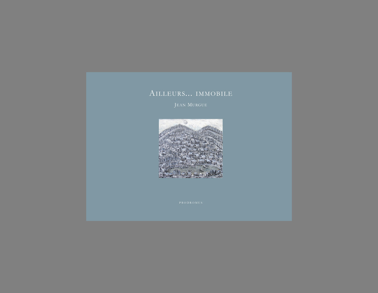 B6_Ailleurs... immobile - Jean Murgue