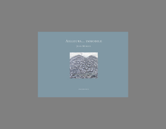 B6_Ailleurs... immobile - Jean Murgue
