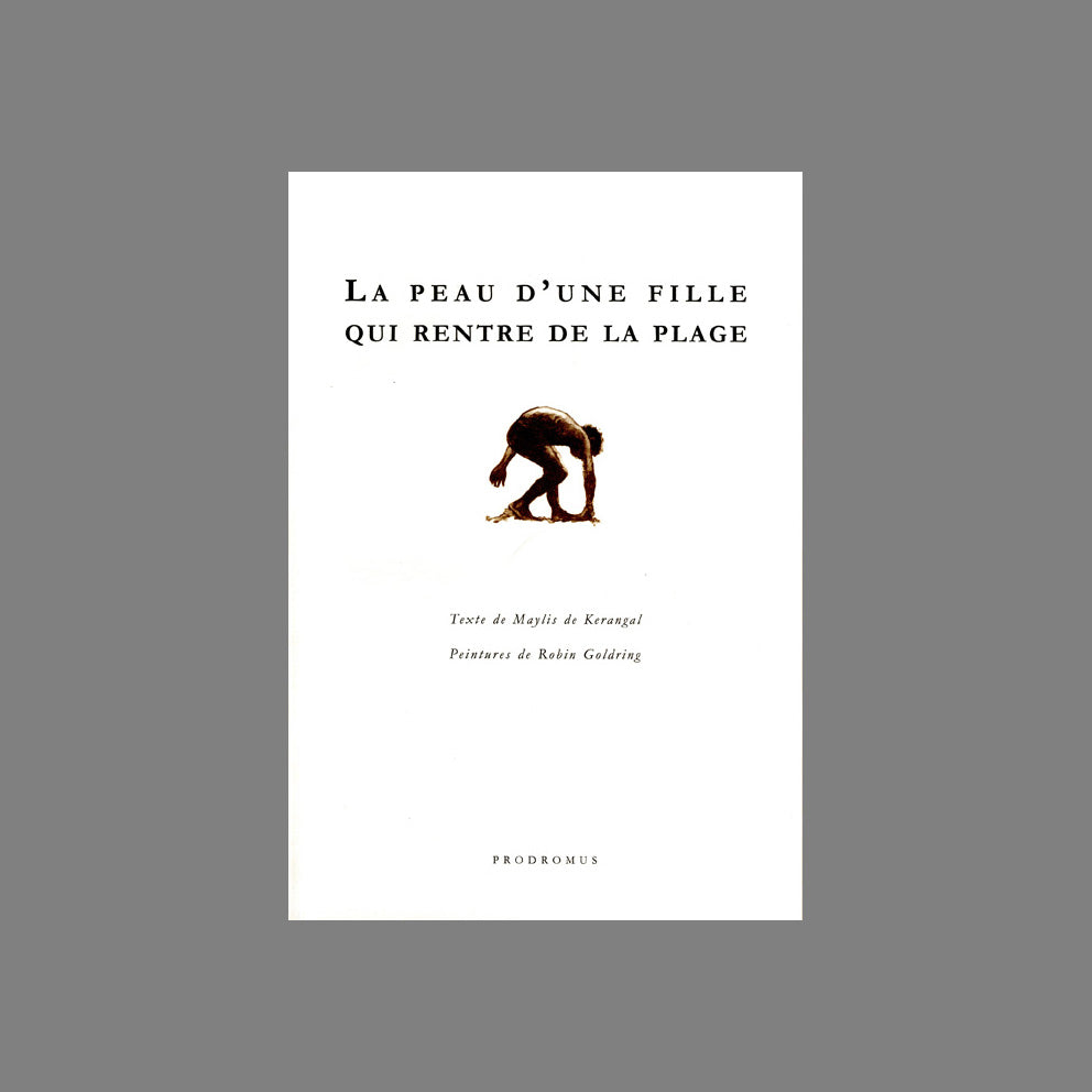 D1_La peau d'une fille qui rentre de la plage - Maylis de Kerangal, Robin Goldring