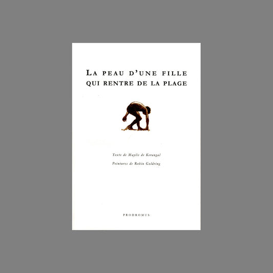 D1_La peau d'une fille qui rentre de la plage - Maylis de Kerangal, Robin Goldring